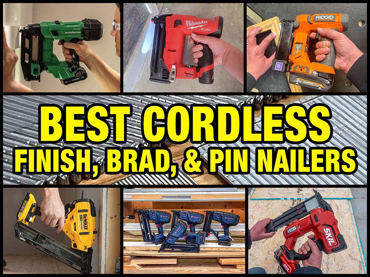 Best Cordless Finish, Brad, and Pin Nailers