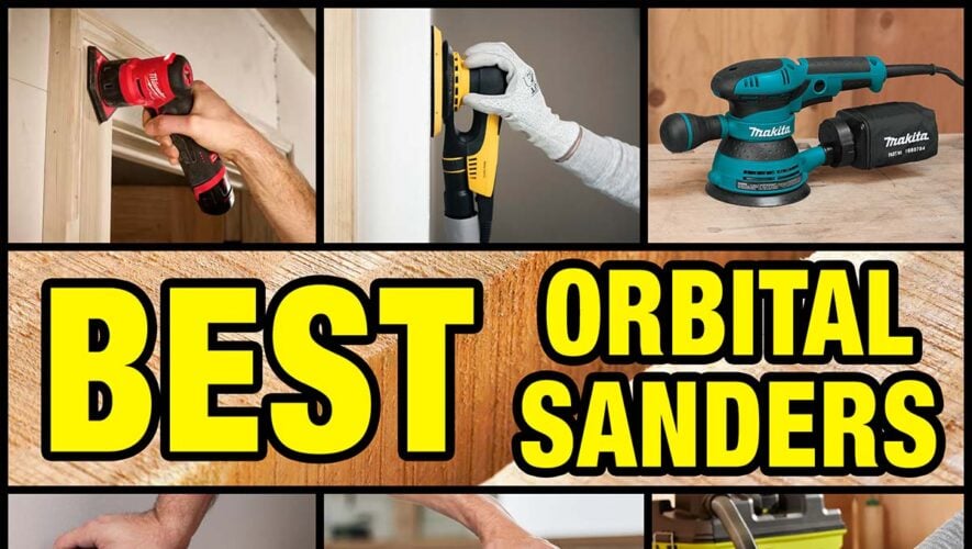 Best Orbital Sanders for Woodworking